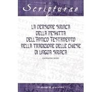 La versione siriaca della Peshitta dell'Antico Testamento nella tradizione delle chiese di lingua siriaca (Scripturae)