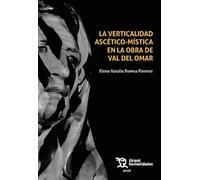 La verticalidad ascético-mística en la obra de Val del Omar (Plural)