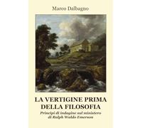 La vertigine prima della filosofia. Principi di indagine sul ministero di Ralph Waldo Emerson
