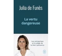 La vertu dangereuse: Les entreprises et le piège de la bien-pensance