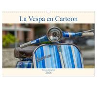 La Vespa en Cartoon (Calendrier mural 2026 DIN A3 vertical), CALVENDO calendrier mensuel: Un merveilleux voyage au coeur de l'histoire de la Vespa.