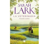 La veterinaria. Grandes sueños (La veterinaria 1): Grandes Sueños/ Big Dreams (Grandes novelas)