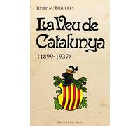 La Veu De Catalunya. 1899-1937: 113 (Base Històrica)