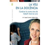 La veu en la docència: Conèixer la nostra eina de treball i tenir-ne cura: 008 (Desenvolupament personal del professorat)