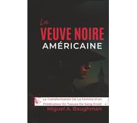 La Veuve Noire Américaine: La Transformation De La Femme D'un Prédicateur En Tueuse De Sang-Froid