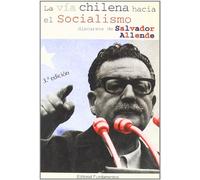 La Via Chilena Hacia El Socialismo Discursos De Salvador Allende