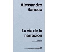 La vía de la narración | Alessandro Baricco, Xavier González Rovira