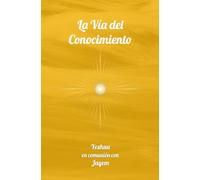 La Vía del Conocimiento: 2 (La Vía de la Maestria)