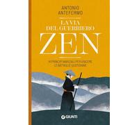 La via del guerriero zen. 14 principi marziali per vincere le battaglie quotidiane