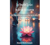 La via del loto in tuta da corsa: un cammino di pace interiore per spiriti veloci