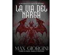 La via del Nargh: Il discepolo e il sangue dei Berfrido (Storie di spada, magia e sortilegi)