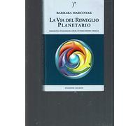 La via del risveglio planetario. Saggezza pleiadiana per l'evoluzione umana (Biblioteca celeste)