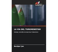 La Via del Turkmenistan: Ideologia, neutralità ed energia dopo l'indipendenza
