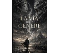 La via della cenere: Libro primo