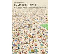 La via dello sport - Una storia nelle baraccopoli sudafricane