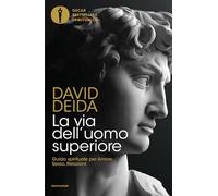 La via dell'uomo superiore. Guida spirituale per amore, sesso, relazioni (Oscar bestsellers spiritualità)
