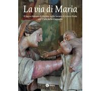 La via di Maria. Il Sacro Monte di Varese nelle Serate di Arte e Fede sul Viale delle Cappelle