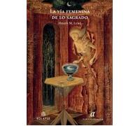 La vía femenina de lo sagrado.: 1 (Ensayos)