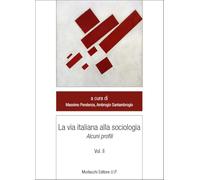 La via italiana alla sociologia. Alcuni profili (Vol. 2) (Legami sociali)
