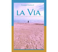 La Via: Lasciarsi andare al tempo, oltre la logica e la sapienza