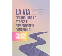 La via per ridurre lo stress e riprendere il controllo: Riprendere il controllo è un viaggio che richiede pazienza e impegno, ma è assolutamente possibile con la giusta strategia.
