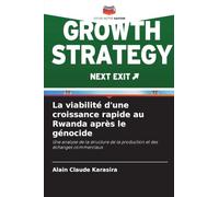La viabilité d'une croissance rapide au Rwanda après le génocide: Une analyse de la structure de la production et des échanges commerciaux
