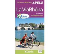 La ViaRhôna: Du Léman à la Méditerranée