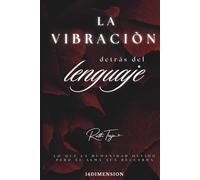 La Vibración detrás del lenguaje: Lo que la humanidad olvidó pero el alma aún recuerda