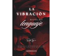 La Vibración detrás del lenguaje: Lo que la humanidad olvidó pero el alma aún recuerda