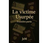 La Victime usurpée: Plusieurs noms pour un décès silencieux - Première partie