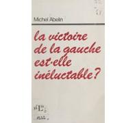 La Victoire De La Gauche Est-elle Inéluctable ? (ebook)