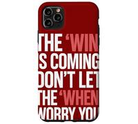 La Victoria está llegando No Dejes Que el Cuando te Preocupes Carcasa para iPhone 11 Pro MAX