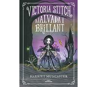 La Victoria Stitch 1 - Malvada i brillant: Un llibre màgic de l'univers de la Isadora Moon! (Harriet Muncaster)