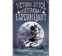 La Victoria Stitch 3 - Misteriosa i espurnejant (Harriet Muncaster) (Edición Catalana): Un llibre màgic de l'univers de la Isadora Moon!