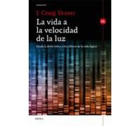 La Vida A La Velocidad De La Luz: Desde La Doble Helice A Los Albores