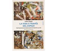 La vida a través del espejo: Testimonios de resiliencia frente al VIH (SIN COLECCION)
