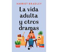La vida adulta y otros dramas (Ediciones B)