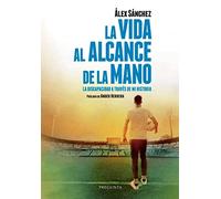 La vida al alcance de la mano: La discapacidad a través de mi historia (SIN COLECCION)