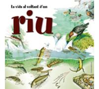 La vida al voltant d'un riu: Inclou un pòster (Altres infantil) - 9788497913409