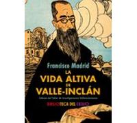 La Vida Altiva De Valle-inclán
