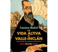 La vida altiva de Valle-Inclán: 65 (Biblioteca del Exilio, Col. Anejos)