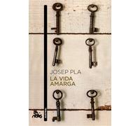 La vida amarga | Josep Pla