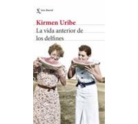 La Vida Anterior De Los Delfines (ebook)