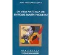La Vida Artistica De Enrique Marin Higuero