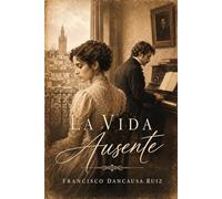 LA VIDA AUSENTE