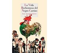 La vida bochornosa del negro carrizo: PREMIO INTERNACIONAL DE NOVELA CORTA «GIRALDA» 2015: 106 (Literatura Reino de Cordelia)