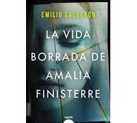 La vida borrada de Amalia Finisterre | Emilio Calderón