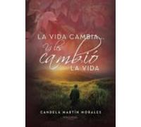 La Vida Cambia... Y Les Cambió La Vida