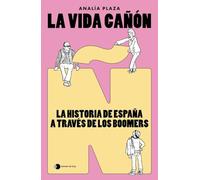 La vida cañón: La historia de España a través de los boomers (Voces de hoy)