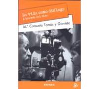 La Vida Como Dialogo. A Traves Del Cine